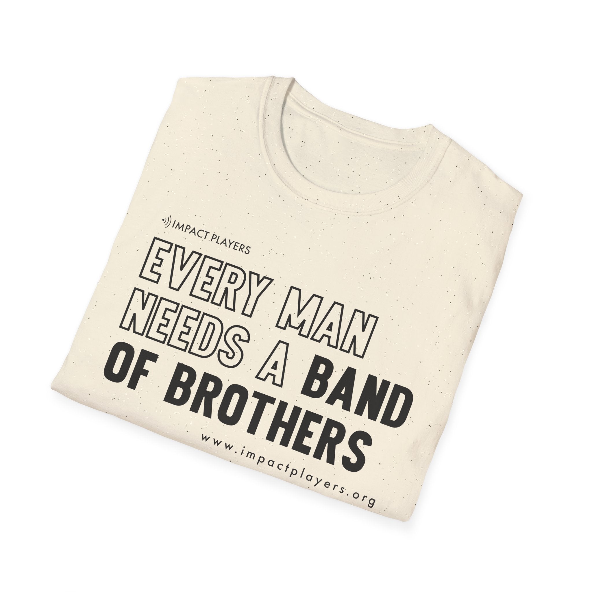 Every Man Needs a Band of Brothers T-Shirt — Brotherhood Graphic Tee