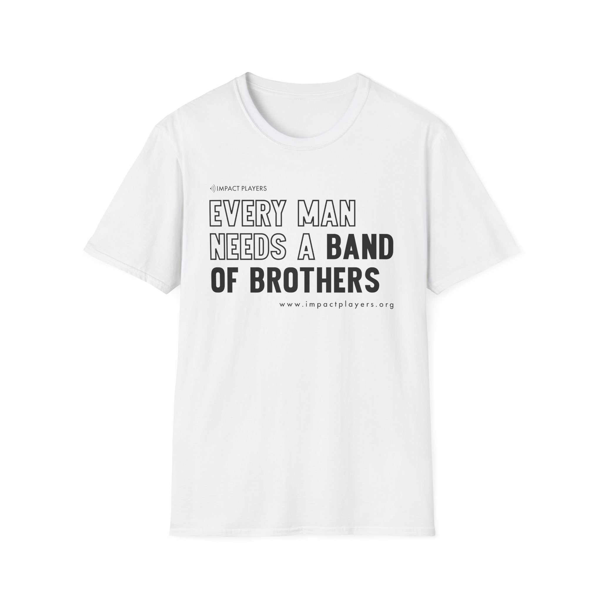 Every Man Needs a Band of Brothers T-Shirt — Brotherhood Graphic Tee