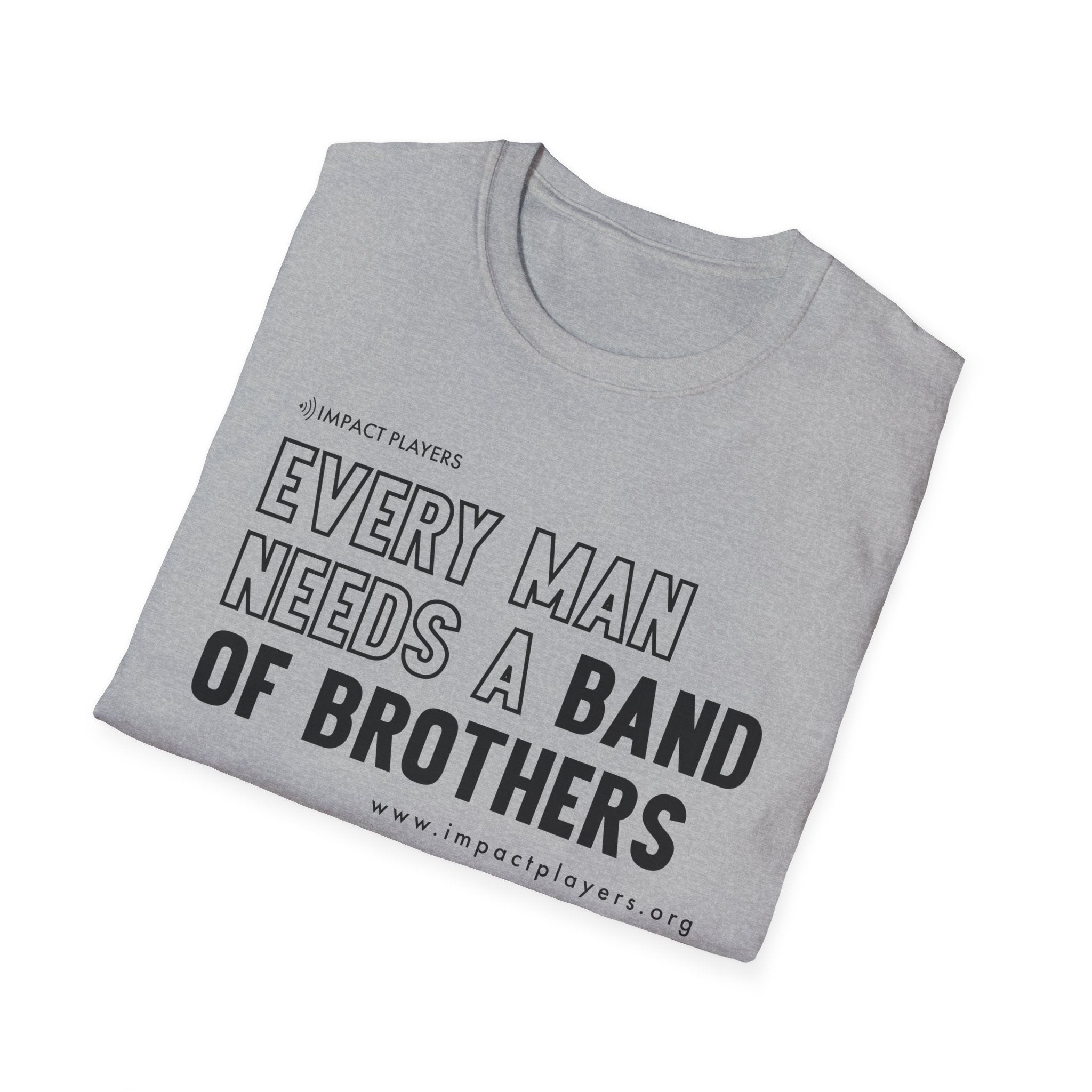 Every Man Needs a Band of Brothers T-Shirt — Brotherhood Graphic Tee
