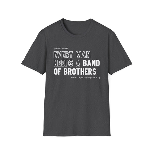 Every Man Needs a Band of Brothers T-Shirt — Men's Brotherhood Military Tribute Tee
