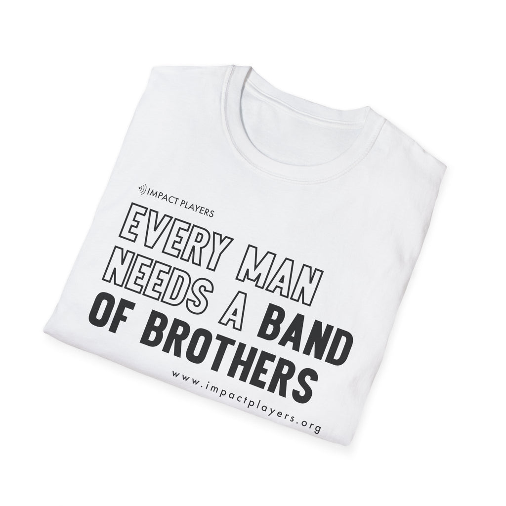 Every Man Needs a Band of Brothers T-Shirt — Brotherhood Graphic Tee