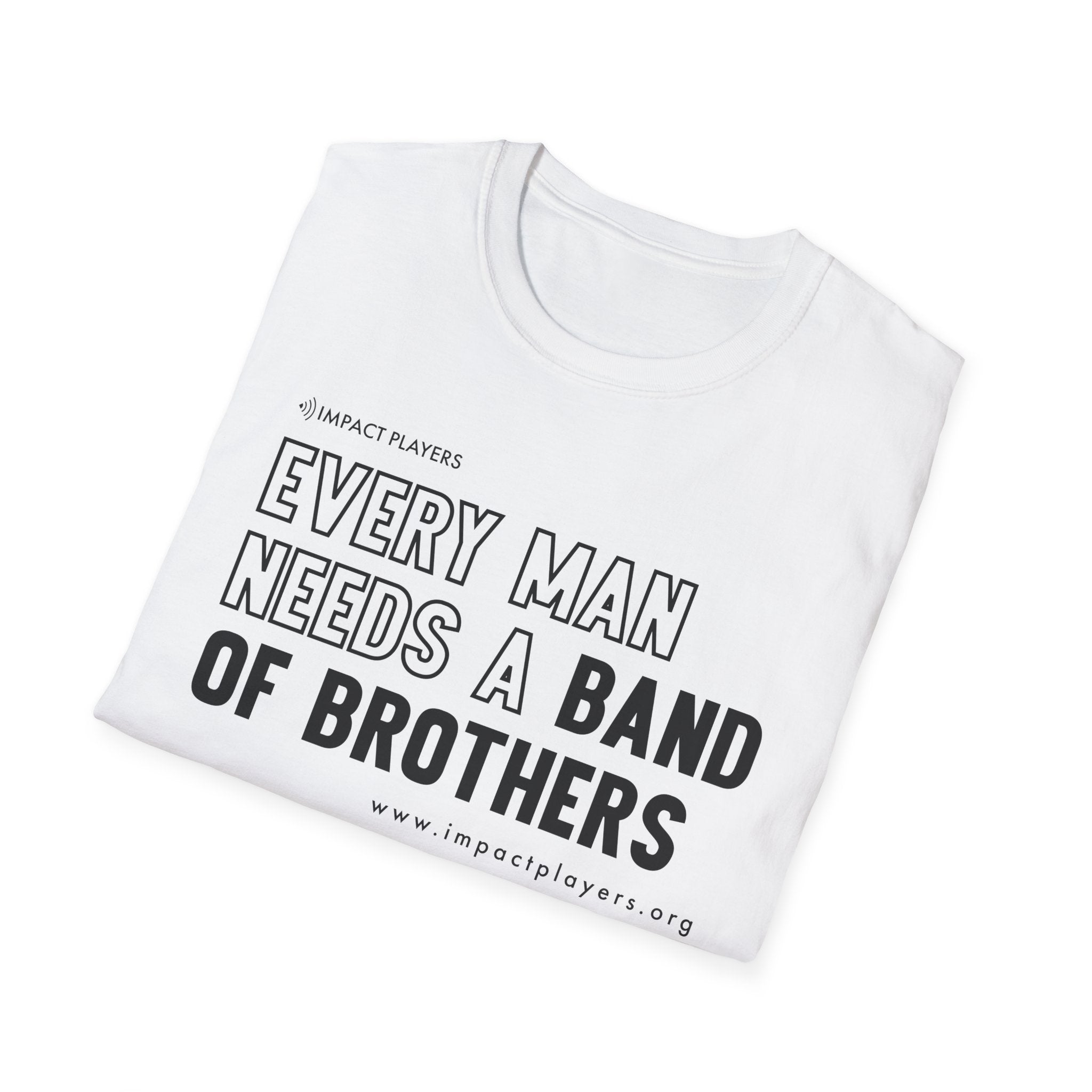 Every Man Needs a Band of Brothers T-Shirt — Brotherhood Graphic Tee