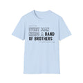 Every Man Needs a Band of Brothers T-Shirt — Brotherhood Graphic Tee
